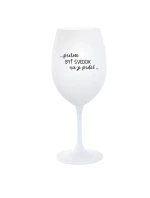 ...PRETOŽE BYŤ SVEDOK NIE JE PRDEL... - biely pohár na víno 350 ml