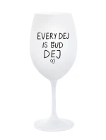 EVERY DEJ IS GUD DEJ - bílá sklenice na víno 350 ml EVERY DEJ IS GUD DEJ - bílá sklenice na víno 350 ml