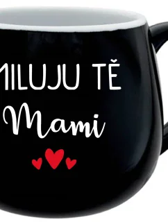 MILUJU TĚ MAMI - černý keramický hrníček 300 ml
