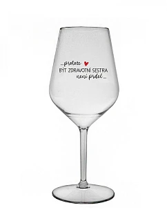 PROTOŽE BÝT ZDRAVOTNÍ SESTRA NENÍ PRDEL - čirá nerozbitná sklenice na víno 470 ml