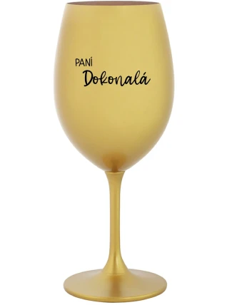 PANÍ DOKONALÁ - zlatá sklenice na víno 350 ml