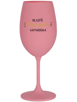 NEJLEPŠÍ STEJNĚ PSYCHO KAMARÁDKA - růžová sklenice na víno 350 ml