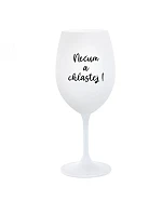NEČUM A CHLASTEJ! - bílá  sklenice na víno 350 ml