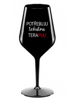 POTŘEBUJU TEKUTOU TERAPIJU - černá nerozbitná sklenice na víno 470 ml