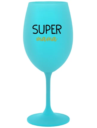 SUPER MÁMA - tyrkysový pohár na víno 350 ml SUPER MÁMA - tyrkysový pohár na víno 350 ml