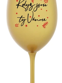 KDYŽ JSOU TY VÁNOCE - zlatá sklenice na víno 350 ml