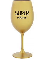 SUPER MÁMA - zlatá sklenice na víno 350 ml