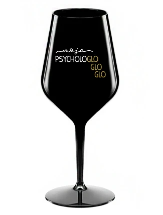 MOJA PSYCHOLOGLOGLOGLO- čierny nerozbitný pohár na víno 470 ml