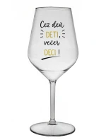 CEZ DEŇ DETI, VEČER DECI! - priehľadný nerozbitný pohár na víno 470 ml
