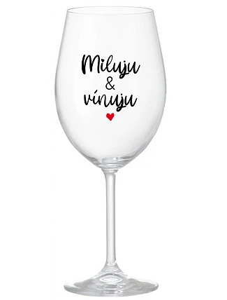 MILUJU & VÍNUJU - čirá sklenice na víno 350 ml