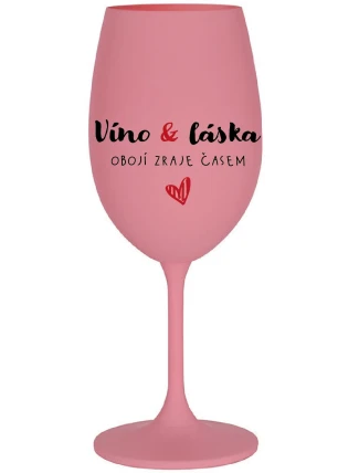 VÍNO A LÁSKA: OBOJÍ ZRAJE ČASEM - růžová sklenice na víno 350 ml VÍNO A LÁSKA: OBOJÍ ZRAJE ČASEM - růžová sklenice na víno 350 ml