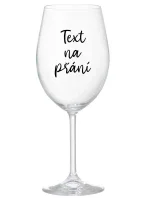 TEXT NA PŘÁNÍ - čirá sklenice na víno 350 ml TEXT NA PŘÁNÍ - čirá sklenice na víno 350 ml