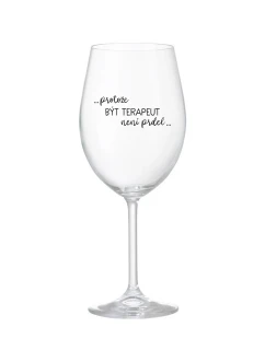 PROTOŽE BÝT TERAPEUT NENÍ PRDEL - čirá sklenice na víno 350 ml