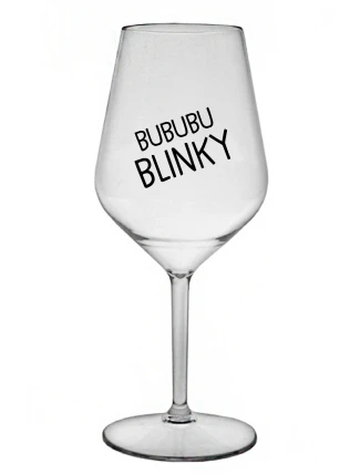 BUBUBUBLINKY - čirá nerozbitná sklenice na víno 470 ml BUBUBUBLINKY - čirá nerozbitná sklenice na víno 470 ml