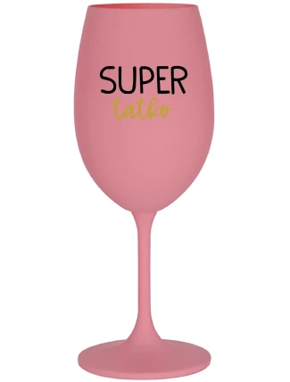SUPER TÁTA - ružový pohár na víno 350 ml SUPER TÁTA - ružový pohár na víno 350 ml