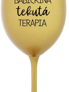 BABIČKINA TEKUTÁ TERAPIA - zlatý pohár na víno 350 ml