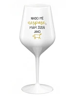 NIKDO MĚ NESPASE, MÁM ŽÍZEŇ JAKO PRASE - bílá nerozbitná sklenice na víno 470 ml NIKDO MĚ NESPASE, MÁM ŽÍZEŇ JAKO PRASE - bílá nerozbitná sklenice na víno 470 ml