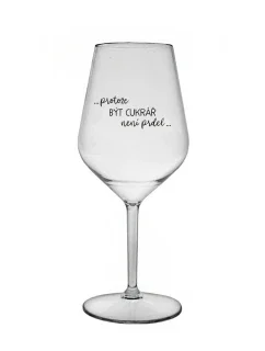 PROTOŽE BÝT CUKRÁŘ NENÍ PRDEL - čirá nerozbitná sklenice na víno 470 ml