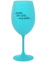 ...PRETOŽE BYŤ UČITEĽ NIE JE PRDEL... - tyrkysový pohár na víno 350 ml ...PRETOŽE BYŤ UČITEĽ NIE JE PRDEL... - tyrkysový pohár na víno 350 ml