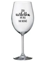 JSEM UČITELKA, DVĚ DECI FAKT NESTAČÍ - čirá sklenice na víno 350 ml
