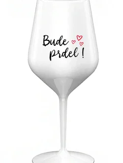 BUDE PRDEL! - bílá nerozbitná sklenice na víno 470 ml