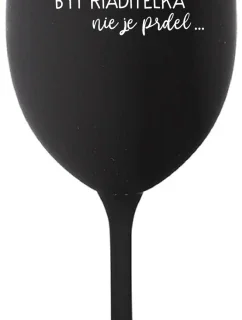 ...PRETOŽE BYŤ RIADITEĽKA NIE JE PRDEL... - čierny pohár na víno 350 ml