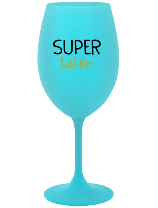 SUPER TÁTA - tyrkysový pohár na víno 350 ml SUPER TÁTA - tyrkysový pohár na víno 350 ml