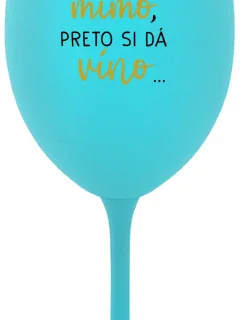 ...MAMINKA JE MIMO, PRETO SI DÁ VÍNO... - tyrkysový pohár na víno 350 ml