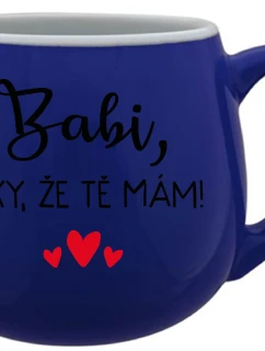 BABI, DÍKY, ŽE TĚ MÁM! - modrý keramický hrníček 300 ml