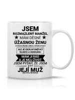 JSEM ROZMAZLENÝ MANŽEL - klasický bílý keramický hrníček 300 ml