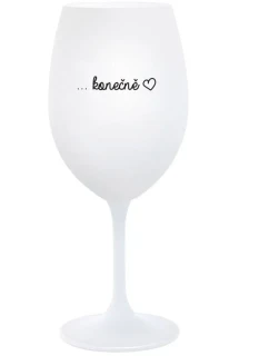 ...KONEČNĚ - bílá  sklenice na víno 350 ml