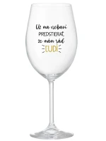 UŽ MA NEBAVÍ PREDSTIERAŤ, ŽE MÁM RÁD ĽUDÍ - priehľadný pohár na víno 350 ml UŽ MA NEBAVÍ PREDSTIERAŤ, ŽE MÁM RÁD ĽUDÍ - priehľadný pohár na víno 350 ml