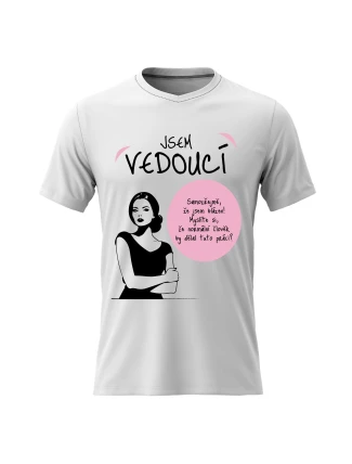 Dámské bavlněné tričko s potiskem - JSEM VEDOUCÍ - bílé