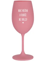 MOC NEČUM A RADŠI MI DOLIJ! - růžová sklenice na víno 350 ml