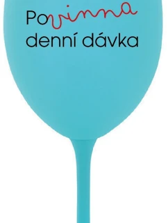 POVINNÁ DENNÍ DÁVKA - tyrkysová sklenice na víno 350 ml