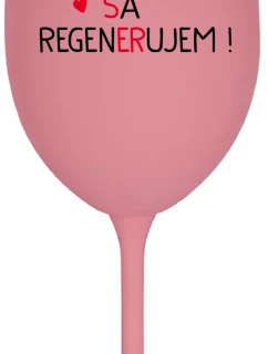 DNES SA REGENERUJEM! - ružový pohár na víno 350 ml