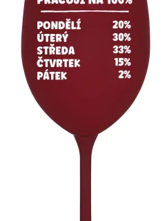 PRACUJI NA 100% - bordó sklenice na víno 350 ml
