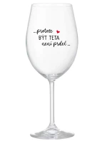 ...PROTOŽE BÝT TETA NENÍ PRDEL... - čirá sklenice na víno 350 ml ...PROTOŽE BÝT TETA NENÍ PRDEL... - čirá sklenice na víno 350 ml