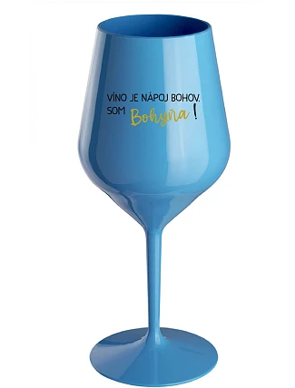 VÍNO JE NÁPOJ BOHOV. SOM BOHYŇA! - modrý nerozbitný pohár na víno 470 ml