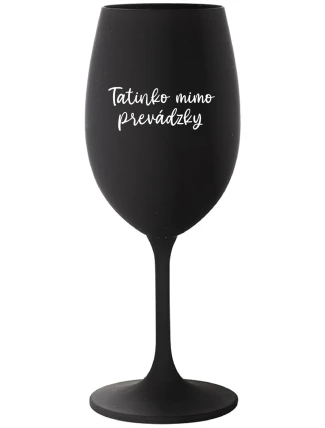 TATINKO MIMO PREVÁDZKY - čierny pohár na víno 350 ml