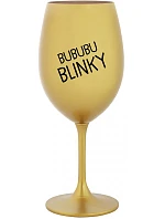 BUBUBUBLINKY - zlatá sklenice na víno 350 ml BUBUBUBLINKY - zlatá sklenice na víno 350 ml