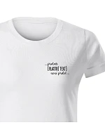 Personalizované dámské tričko - ... protože [doplň si sám] není prdel ... 