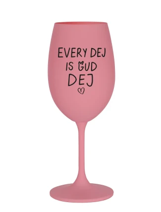 EVERY DEJ IS GUD DEJ - růžová sklenice na víno 350 ml