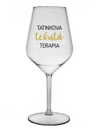 TATINKOVA TEKUTÁ TERAPIA - priehľadný nerozbitný pohár na víno 470 ml