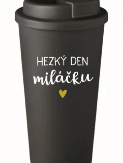 HEZKÝ DEN MILÁČKU - černý termohrnek 475 ml