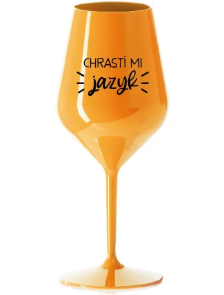 CHRASTÍ MI JAZYK - oranžová nerozbitná sklenice na víno 470 ml CHRASTÍ MI JAZYK - oranžová nerozbitná sklenice na víno 470 ml