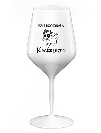 JSEM KOČKONALÁ. KOČKOROŽEC - bílá nerozbitná sklenice na víno 470 ml