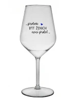 ...PROTOŽE BÝT ŽENICH NENÍ PRDEL... - čirá nerozbitná sklenice na víno 470 ml