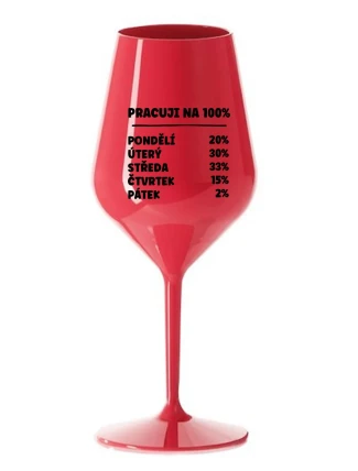 PRACUJI NA 100% - červená nerozbitná sklenice na víno 470 ml