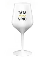TÁTA POTŘEBUJE VÍNO - bílá nerozbitná sklenice na víno 470 ml TÁTA POTŘEBUJE VÍNO - bílá nerozbitná sklenice na víno 470 ml